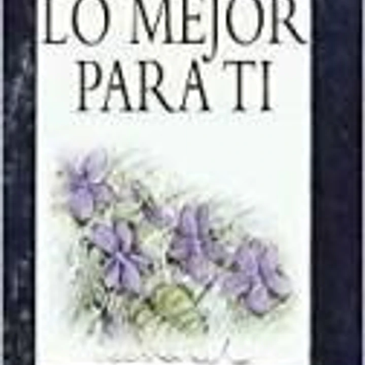 LO MEJOR PARA TI. UN REGALO ESPECIAL 1