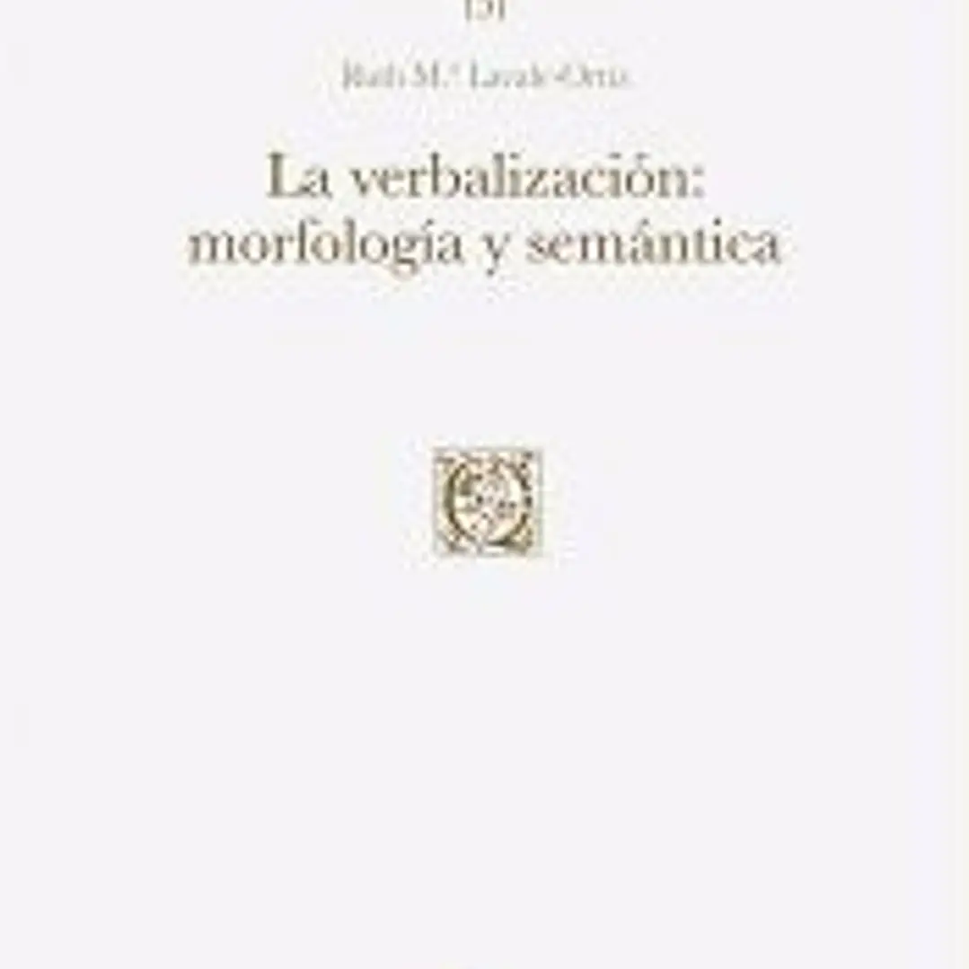 La verbalización: morfología y semántica 1