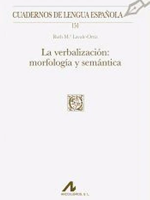 La verbalización: morfología y semántica