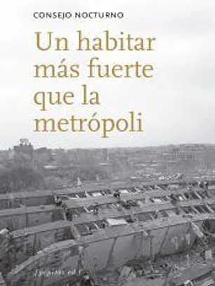 Un habitar más fuerte que la metrópoli
