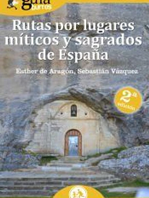 GuíaBurros Rutas por lugares míticos y sagrados de España