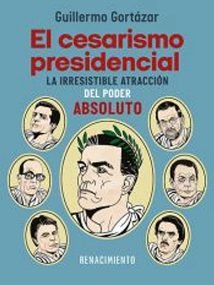 El cesarismo presidencial