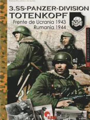 3.SS-PANZER-DIVISION TOTENKOPF: Frente de Ucrania 1943. Rumanía 1944