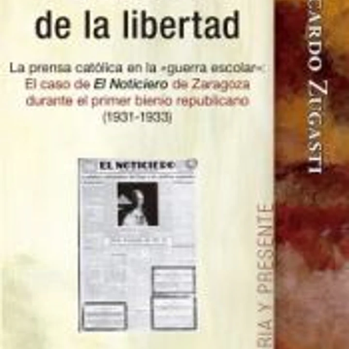 Fariseos de la libertad. La prensa católica en la «guerra escolar» 1