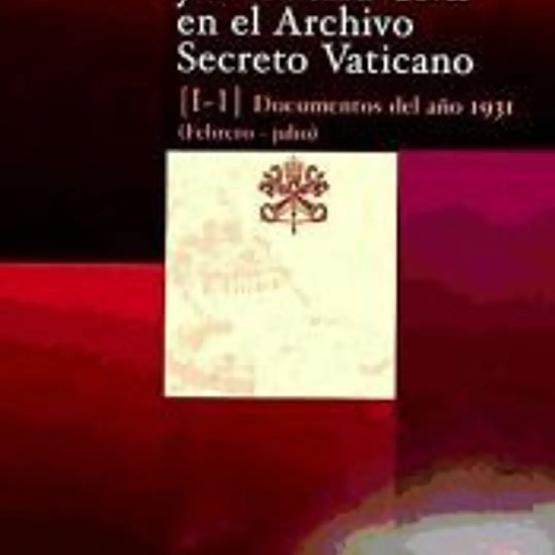 La II República y la Guerra Civil en el Archivo Secreto Vaticano: Documentos del año 1931 (Febrero-julio) 1