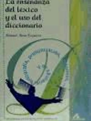 La enseñanza del léxico y el uso del diccionario