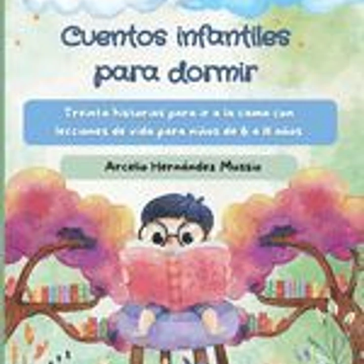 Cuentos infantiles para dormir: Treinta historias para ir a la cama con lecciones de vida para niños de 6 a 11 años 1