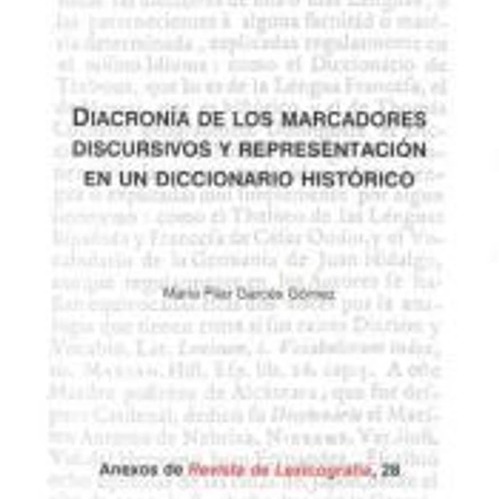 Diacronía de los marcadores discursivos y representación en un diccionario histórico 1