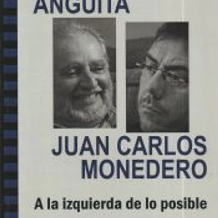 Conversación entre Julio Anguita y Juan Carlos Monedero. A la izquierda de lo posible 1