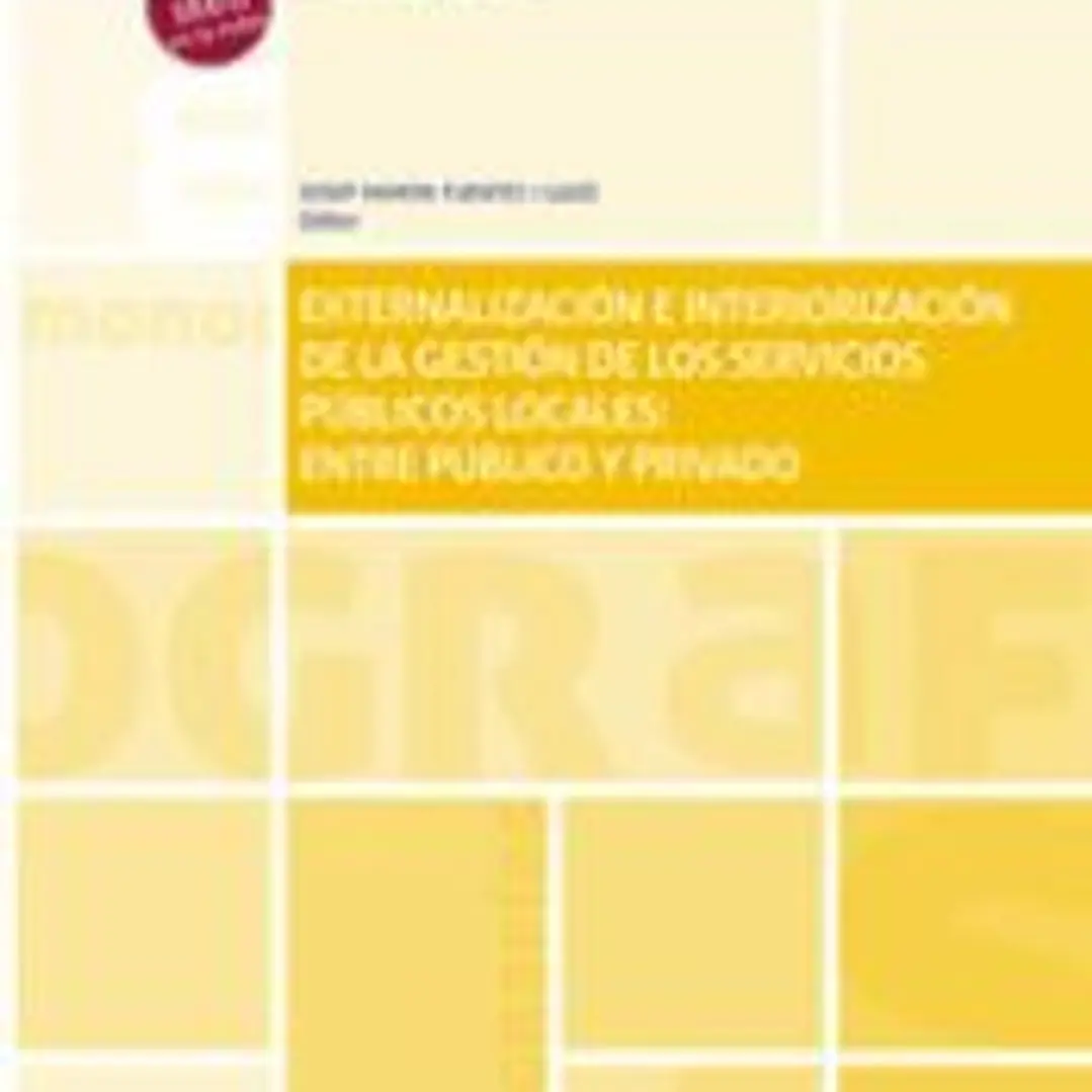 Externalización e interiorización de la gestión de los servicios públicos locales: entre público y privado 1