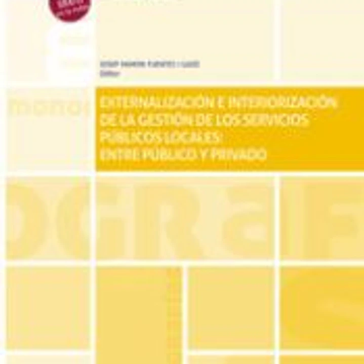 Externalización e interiorización de la gestión de los servicios públicos locales: entre público y privado 1