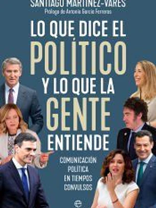 Lo que dice el político y lo que la gente entiende