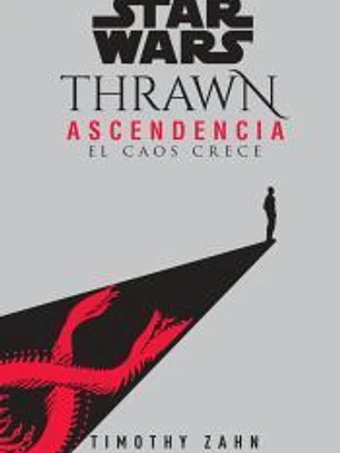 Star Wars Thrawn Ascendencia nº 01- El caos resurge (novela)
