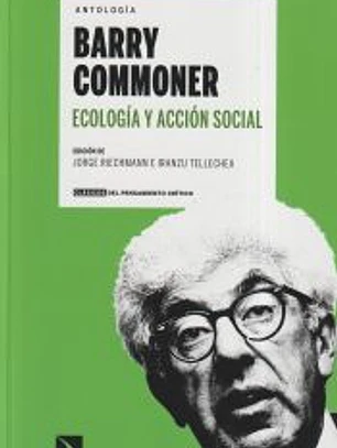 Antología Barry Commoner Ecología y acción social