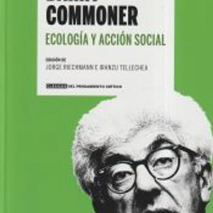 Antología Barry Commoner Ecología y acción social 1