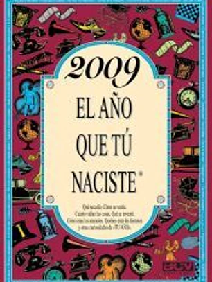 2009 El año que tú naciste