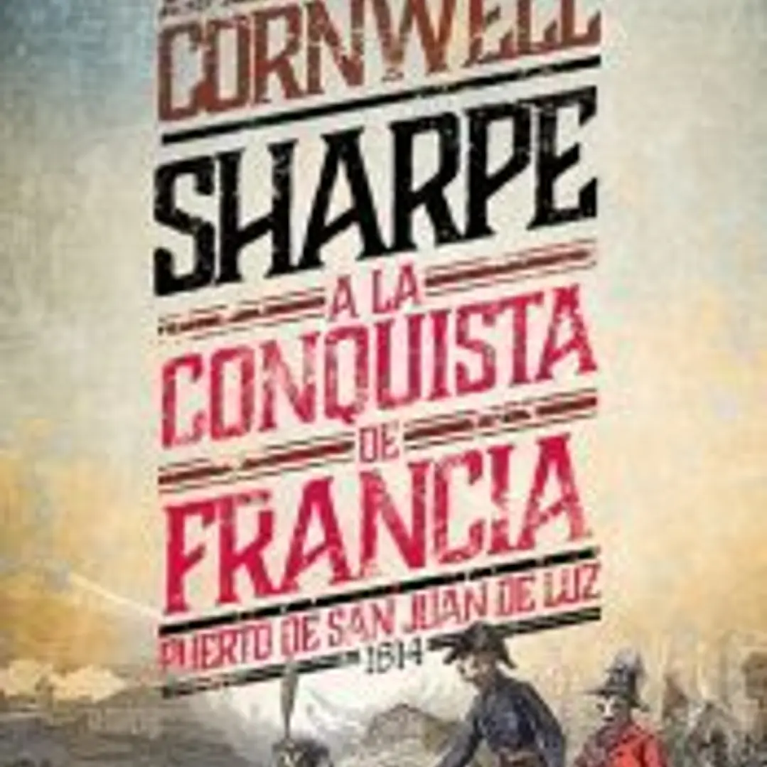 18. Sharpe a la conquista de Francia 1