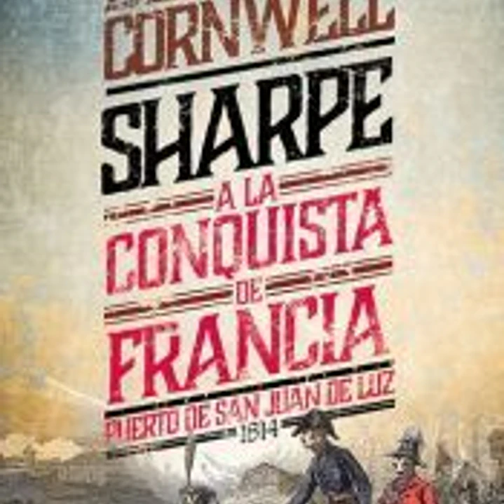 18. Sharpe a la conquista de Francia 1
