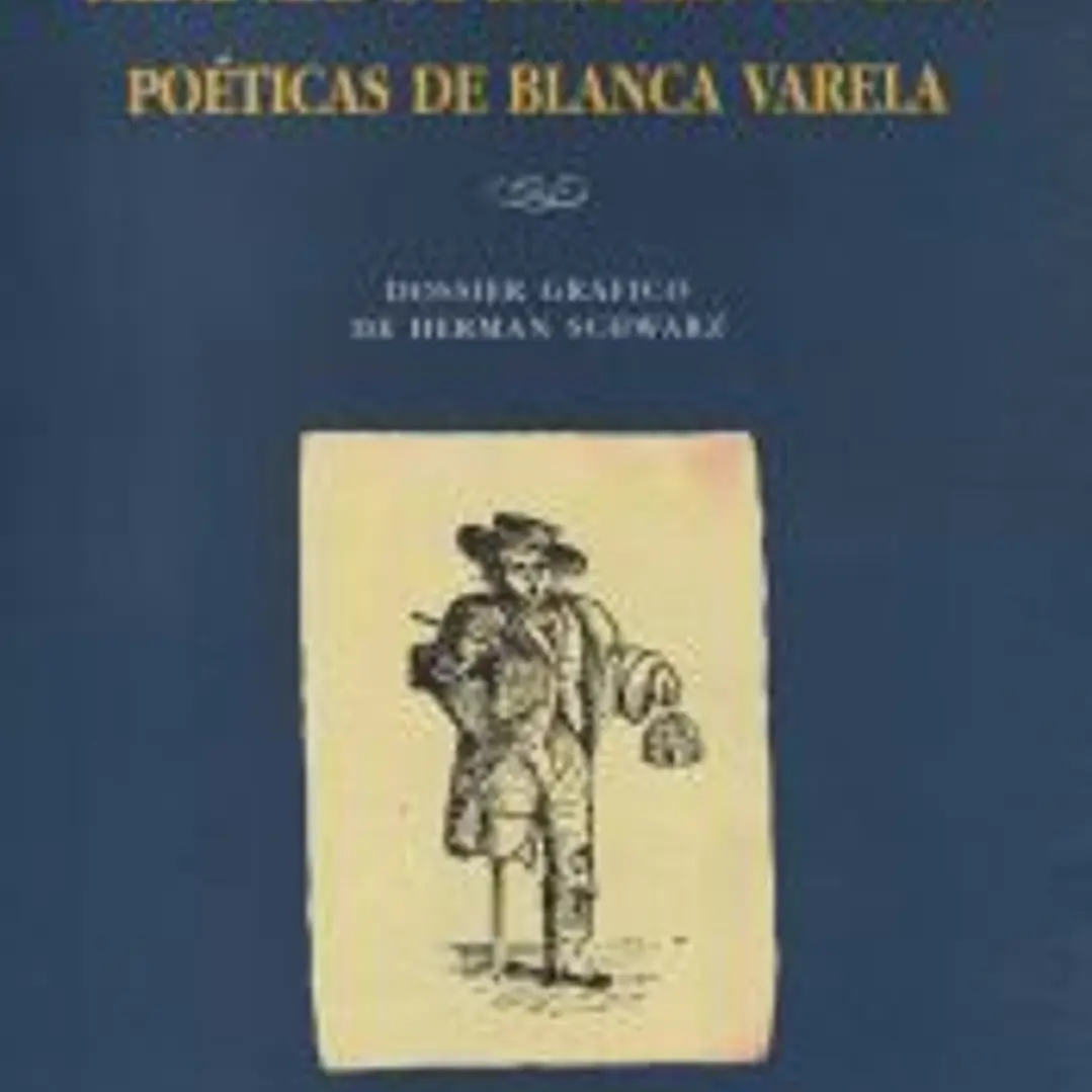Tiene más de avispero la casa. Poética de Blanca Varela 1