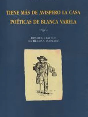 Tiene más de avispero la casa. Poética de Blanca Varela