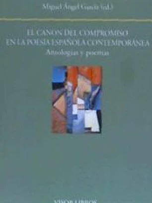 El canon del compromiso en la poesía española contemporánea. Antologías y poemas