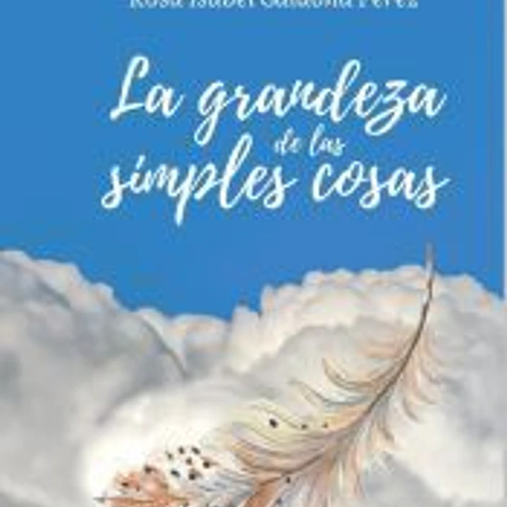 La grandeza de las simples cosas 1