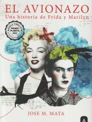 El avionazo, una historia de Frida y Marilyn