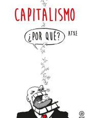 Capitalismo: ¿Por qué?