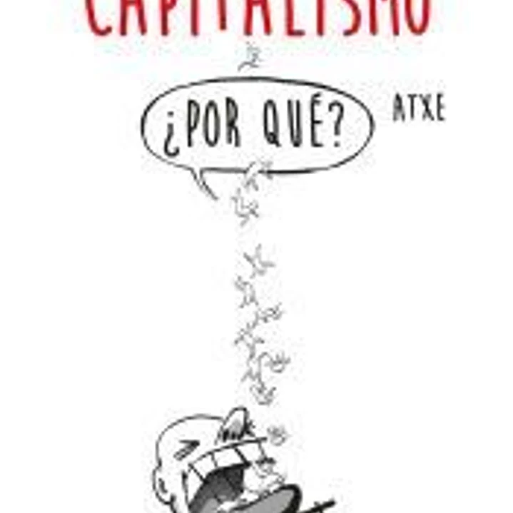 Capitalismo: ¿Por qué? 1