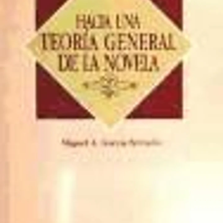 Hacia una teoría general de la novela 1