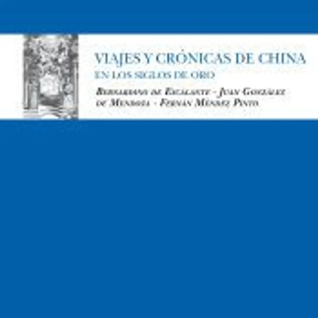 Viajes y crónicas de China en los Siglos de Oro 1