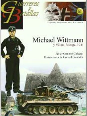 GUERREROS Y BATALLAS 61 MICHAEL WITTMANN Y VILLERS-BOCAGE 1