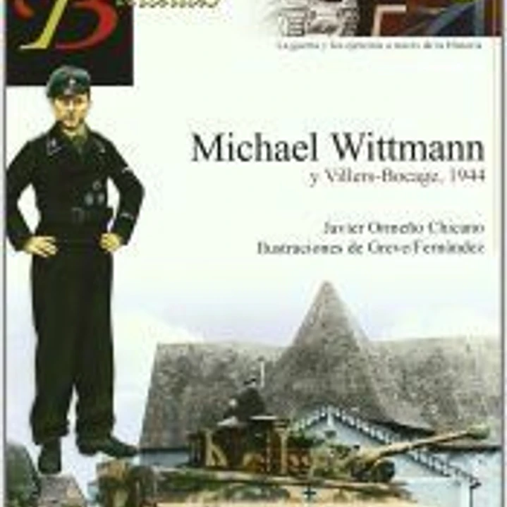 GUERREROS Y BATALLAS 61 MICHAEL WITTMANN Y VILLERS-BOCAGE 1 1