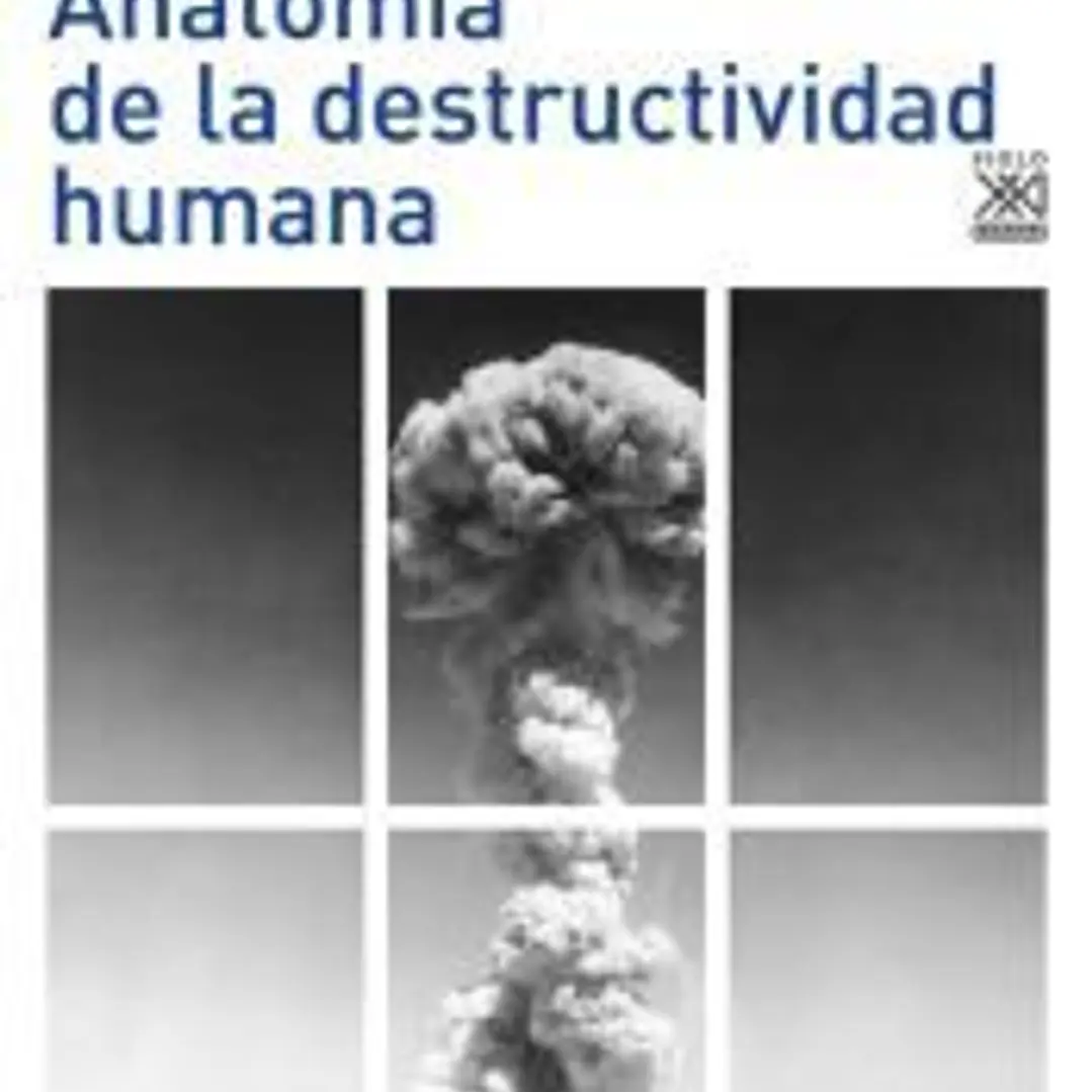 Anatomía de la destructividad humana 1