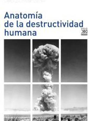Anatomía de la destructividad humana