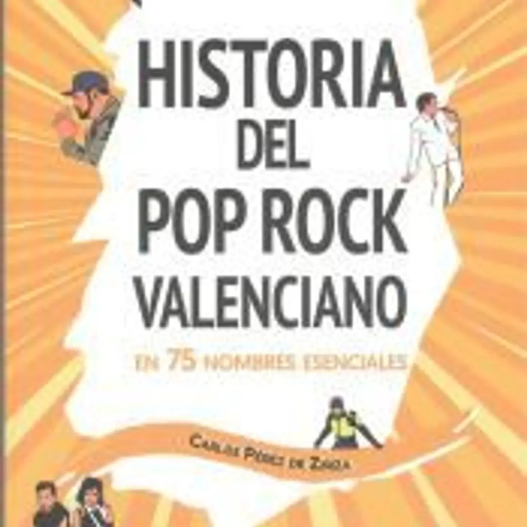 HISTORIA DEL ROCK VALENCIANO EN 75 NOMBRES ESENCIA 1