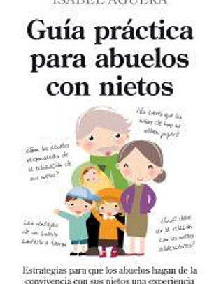 Guía práctica para abuelos con nietos