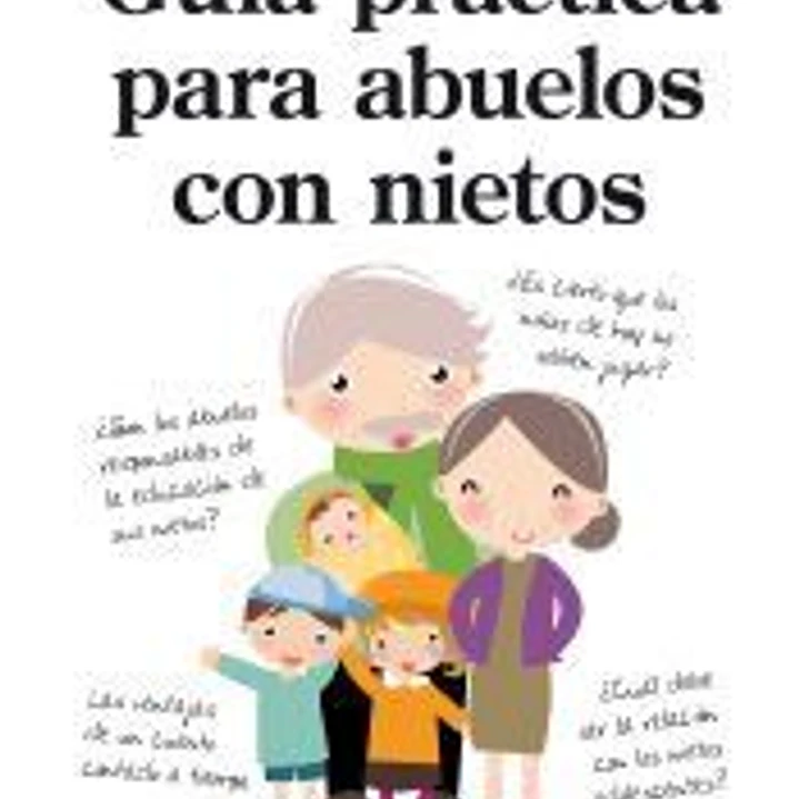 Guía práctica para abuelos con nietos 1