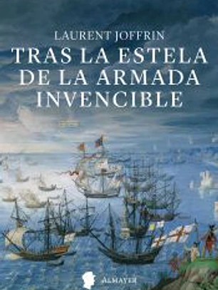 Tras la estela de la Armada Invencible