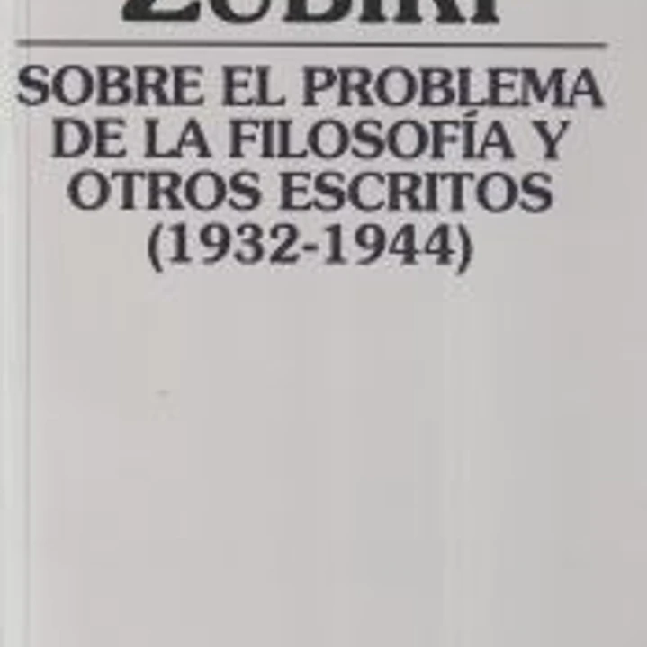 Sobre el problema de la filosofía y otros escritos (1932-1944) 1
