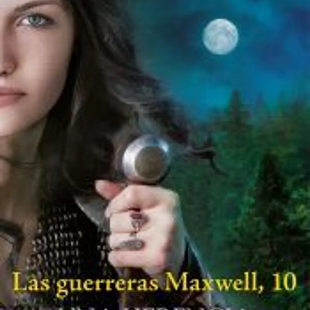 Las guerreras Maxwell, 10. Una herencia salvaje 1