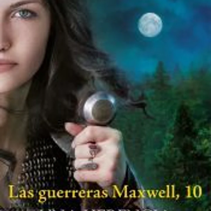 Las guerreras Maxwell, 10. Una herencia salvaje 1