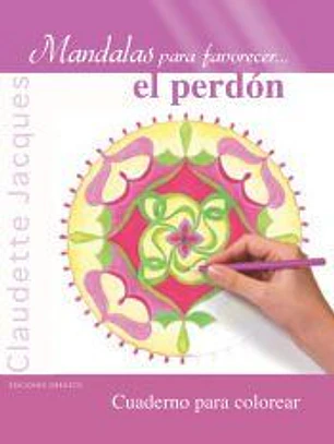 Mandalas para favorecer... el perdón: cuaderno para colorear