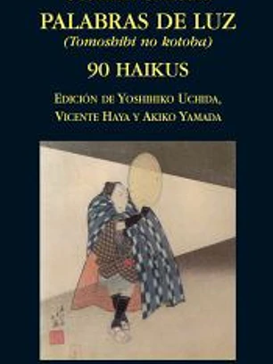 Palabras de luz = Tomoshibi no kotoba : 90 haikus