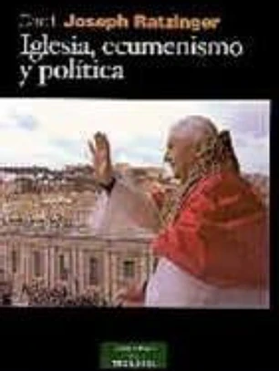 Iglesia, ecumenismo y política. Nuevos ensayos de eclesiología