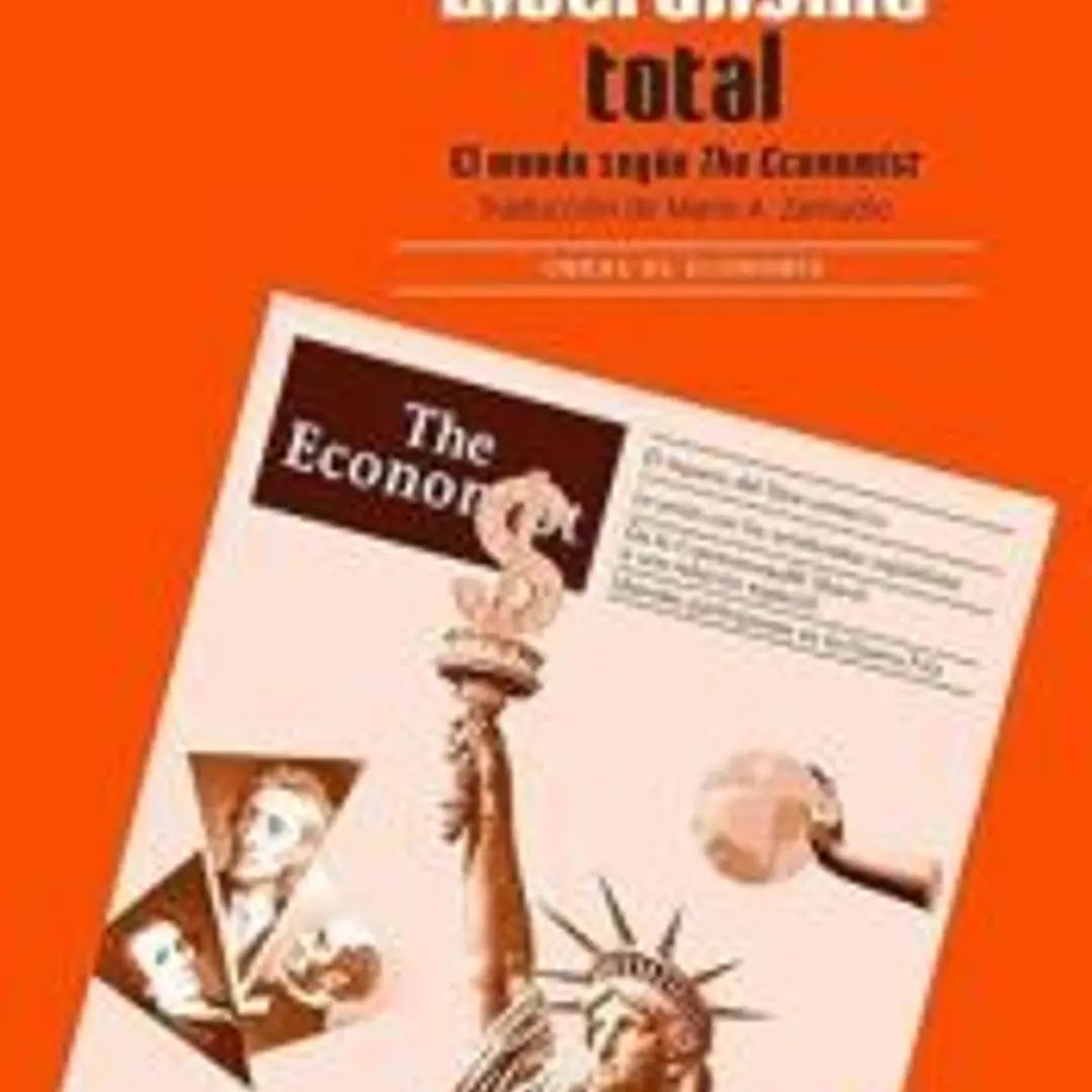 LIBERALISMO TOTAL. EL MUNDO SEGUN THE ECONOMIST 1