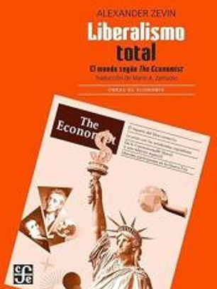 LIBERALISMO TOTAL. EL MUNDO SEGUN THE ECONOMIST