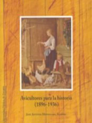 Avicultores para la historia (1896-1936)