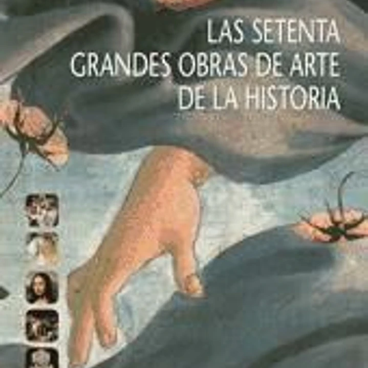 LAS SETENTA GRANDES OBRAS DE ARTE DE LA HISTORIA 1