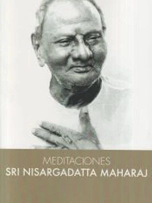 Meditaciones con Sri Nisargadatta Maharaj